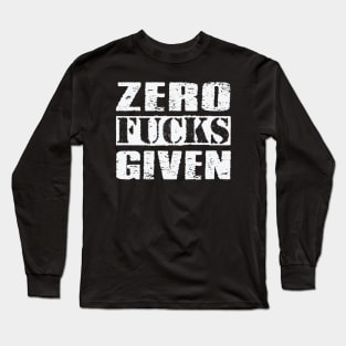 Zero Fucks Given - Vintage White Text Long Sleeve T-Shirt